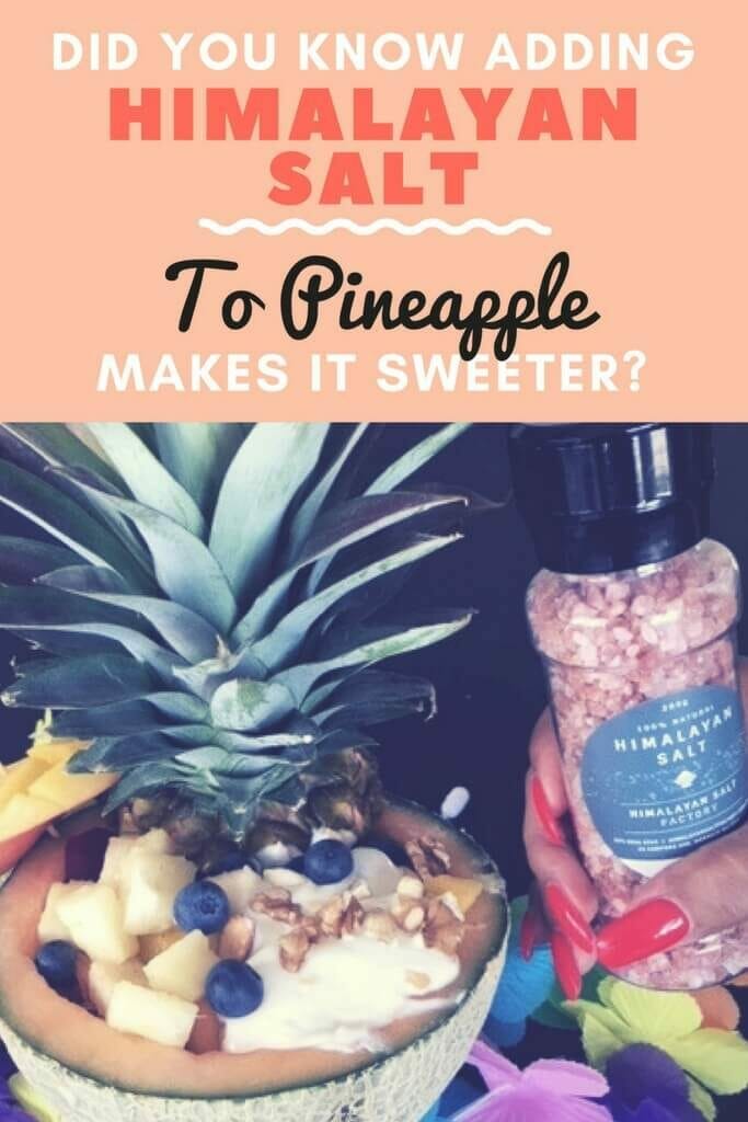 Did you know adding himalayan salt to pineapple makes it sweeter